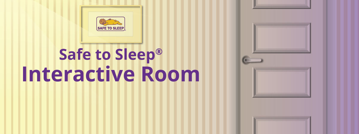 Safe to Sleep Interactive Room.